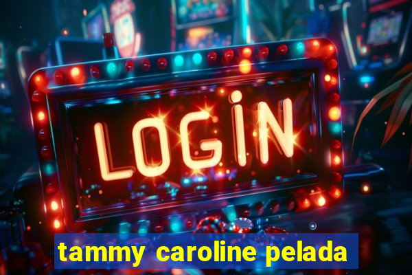 tammy caroline pelada